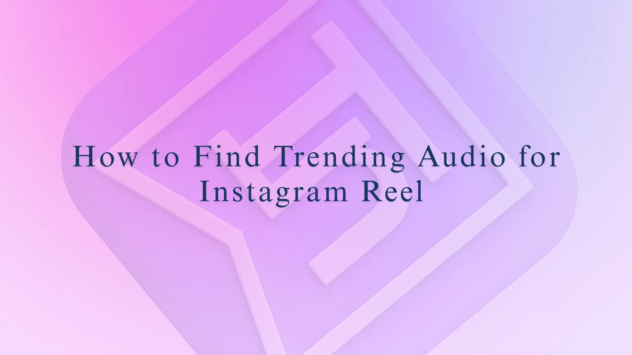 How to Find Trending Audio for Instagram Reel