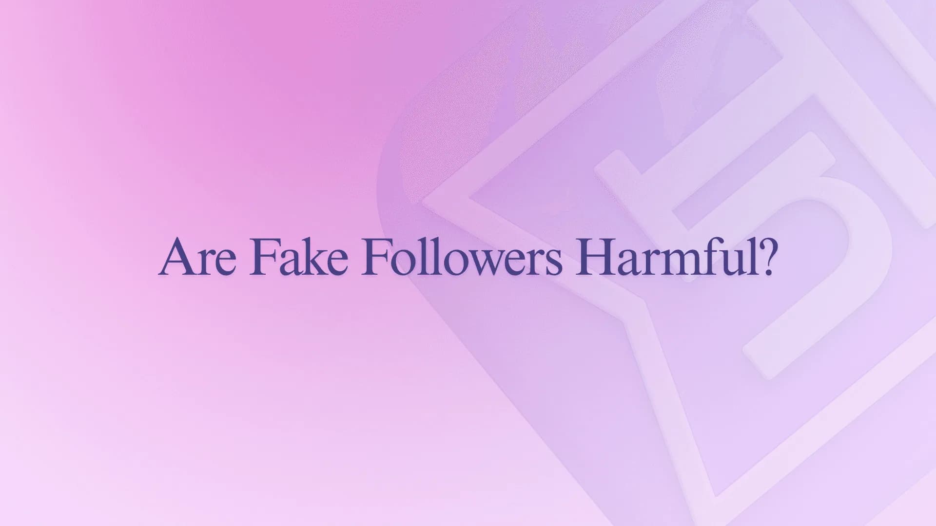 Are Fake Followers Harmful?