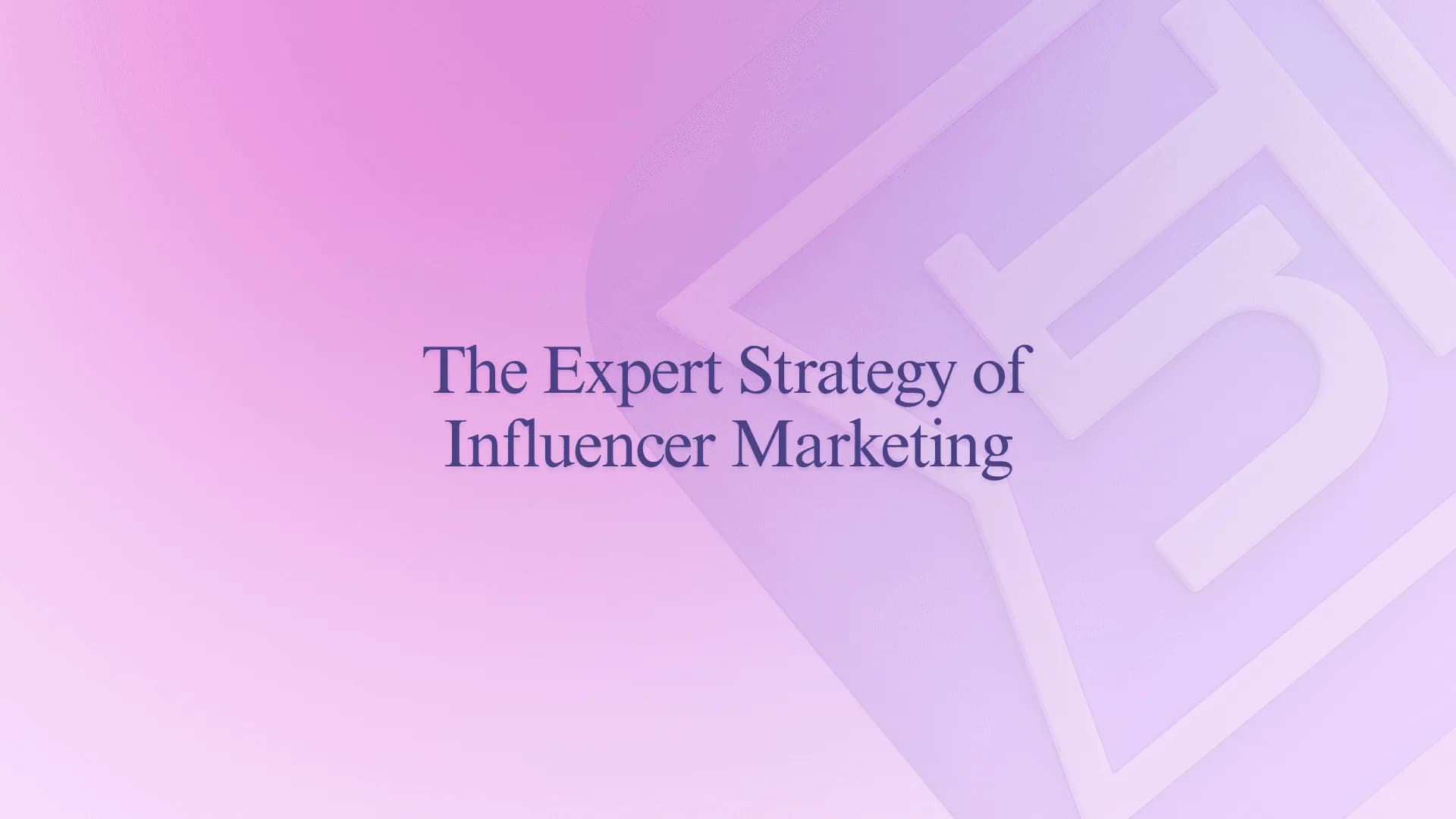 The Expert Strategy of Influencer Marketing