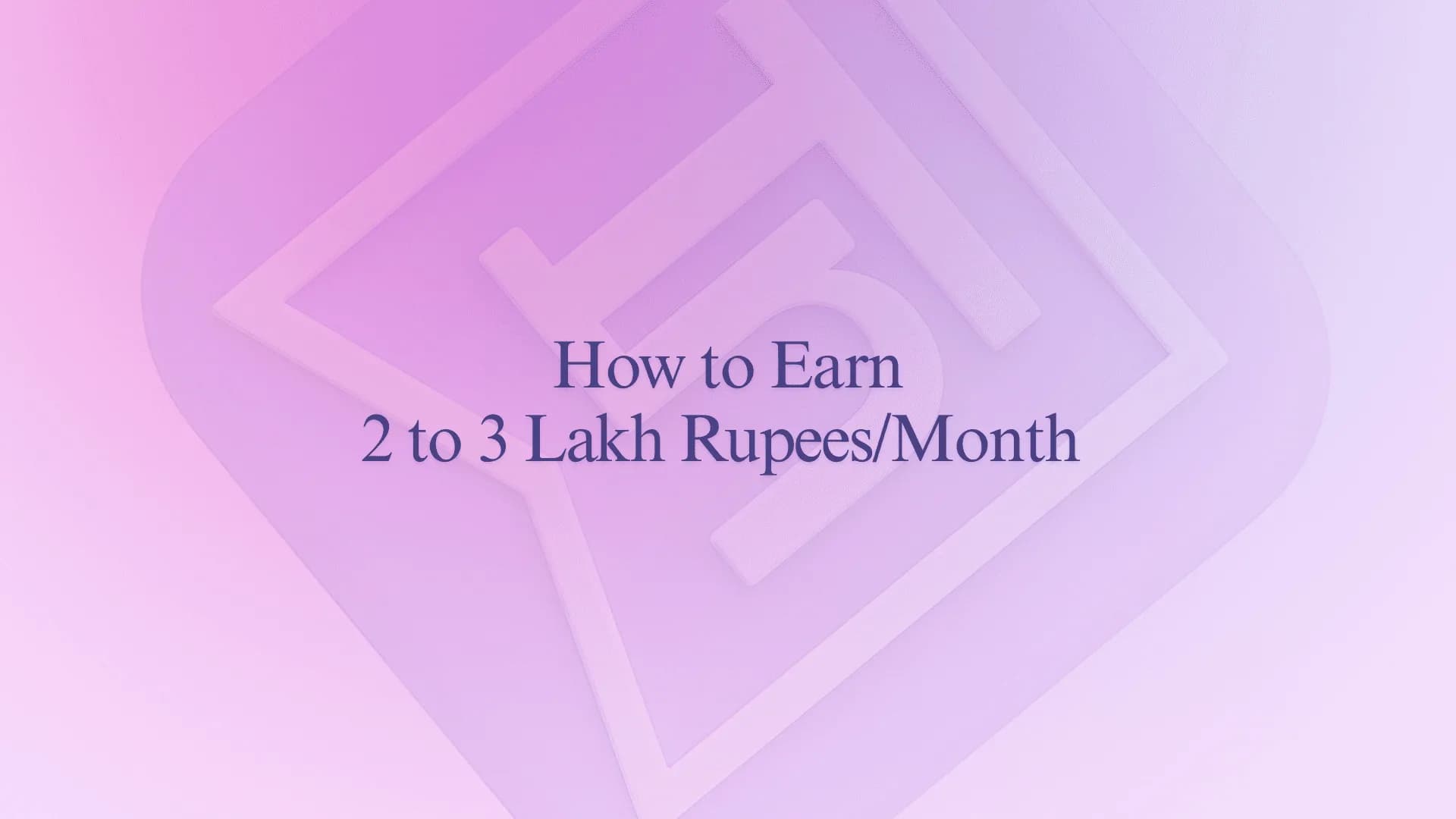 How to Earn 2 to 3 Lakh Rupees Per Month