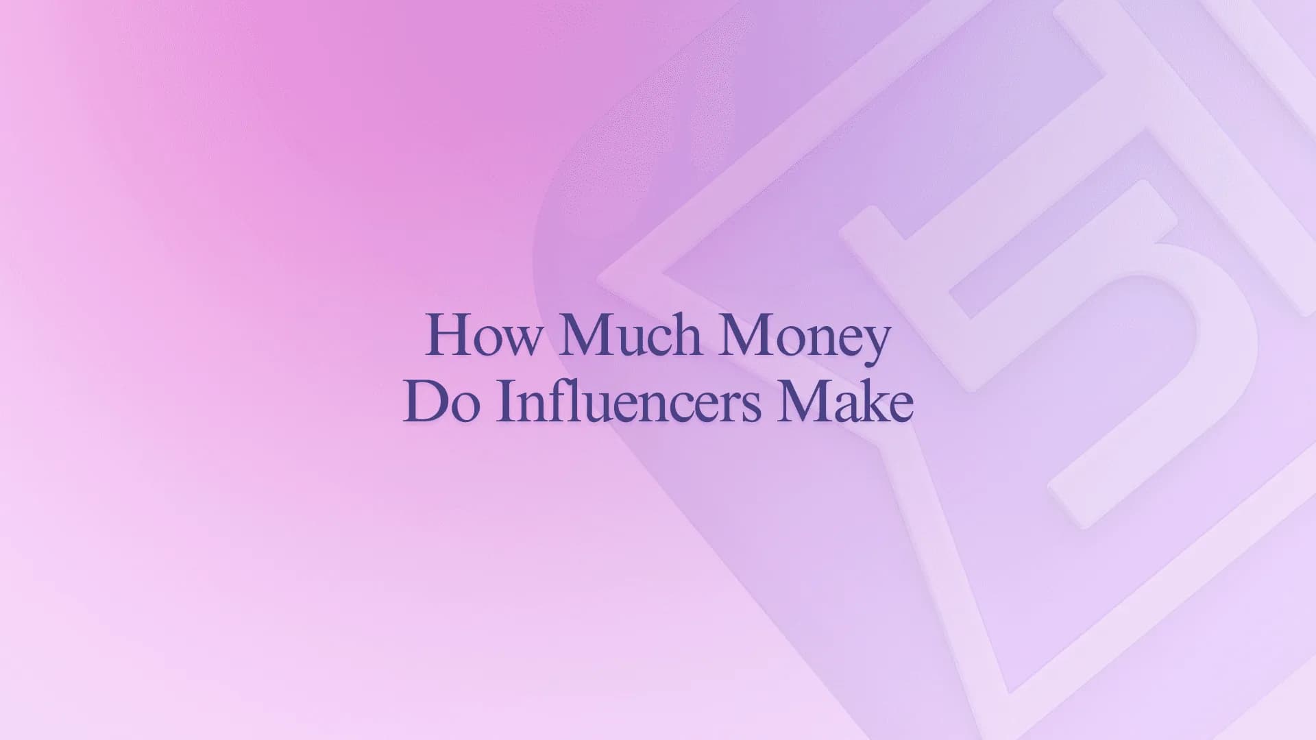 How Much Money Do Influencers Make