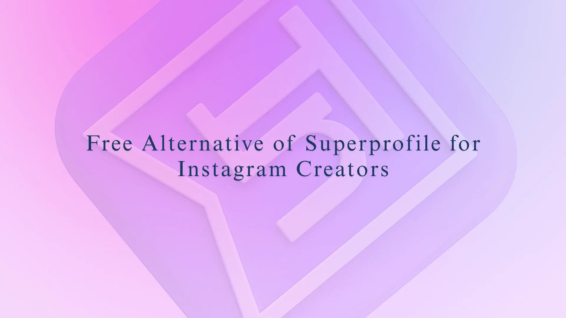 Free Alternative to Superprofile for Instagram Creators