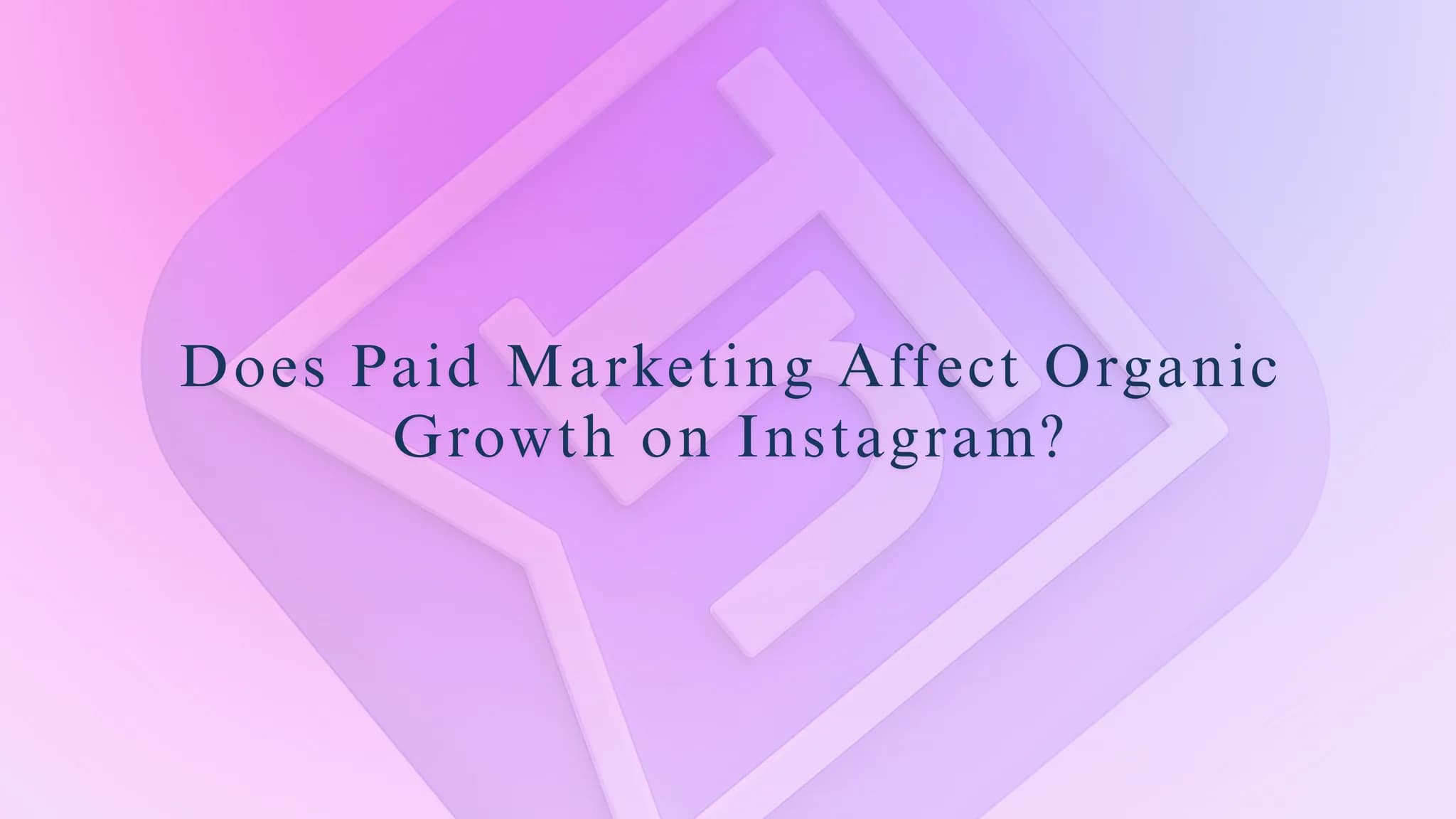 Does Paid Marketing Affect Organic Growth on Instagram?