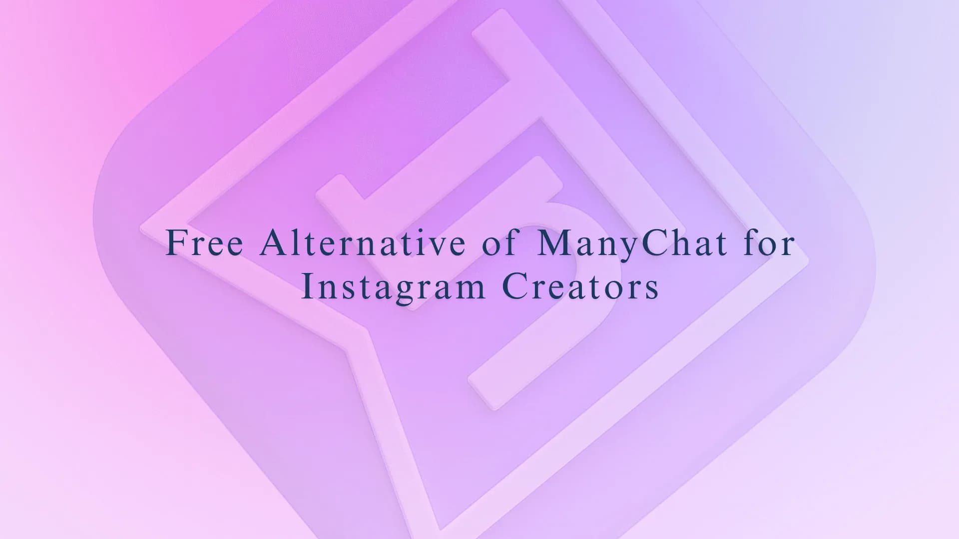 Free Alternative to ManyChat for Instagram Creators