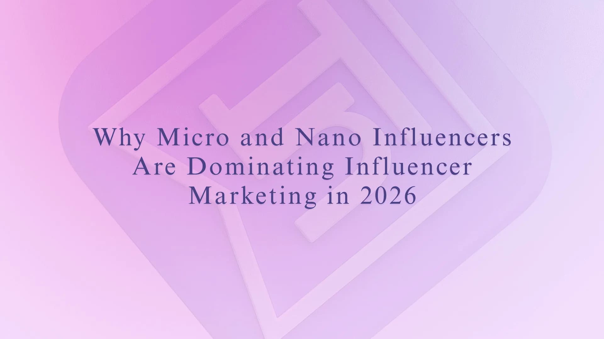 Why Micro and Nano Influencers Are Dominating in Influencer Marketing