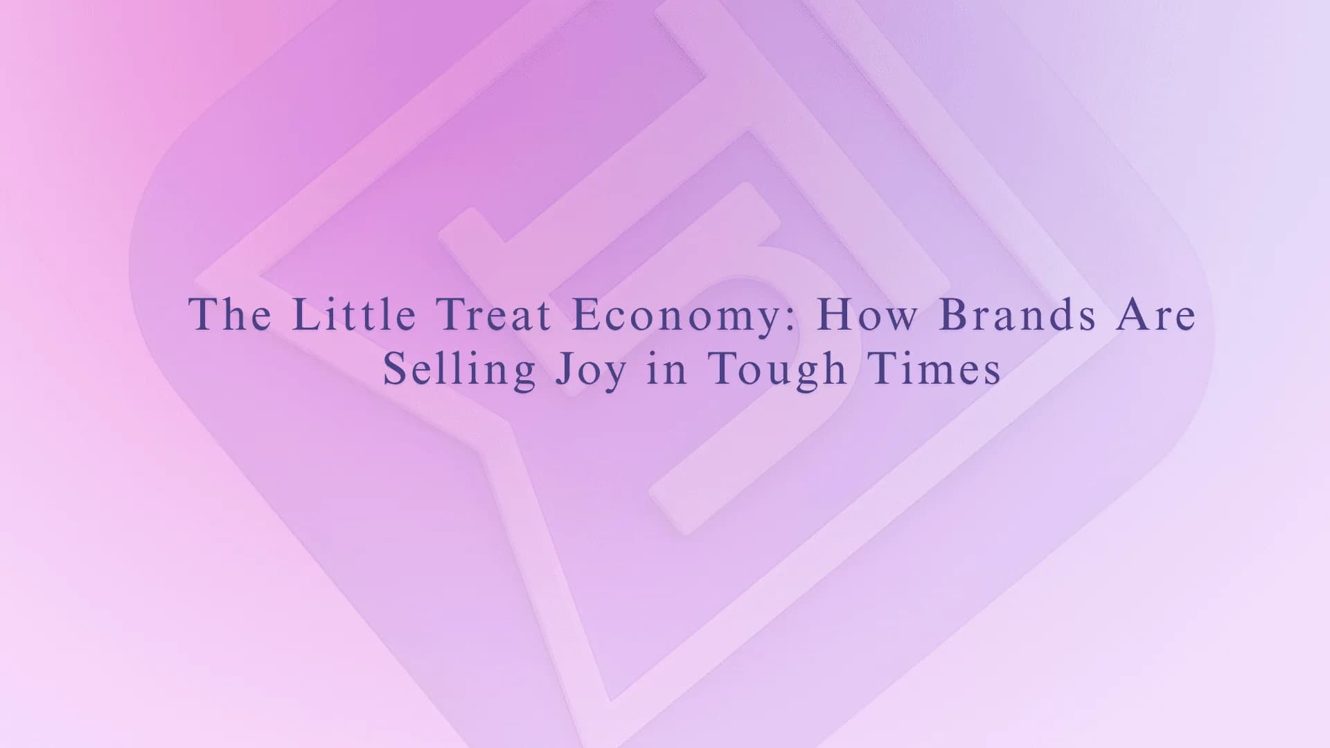 The "Little Treat" Economy: How Brands Are Selling Joy in Tough Times
