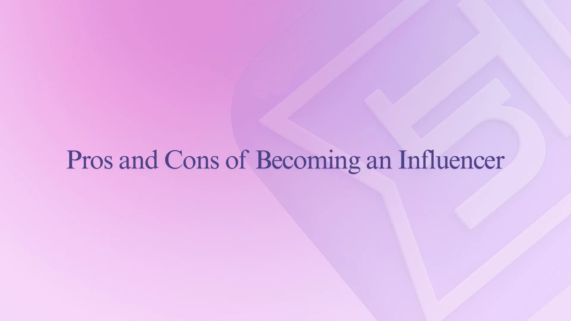 Pros and Cons of Becoming an Influencer