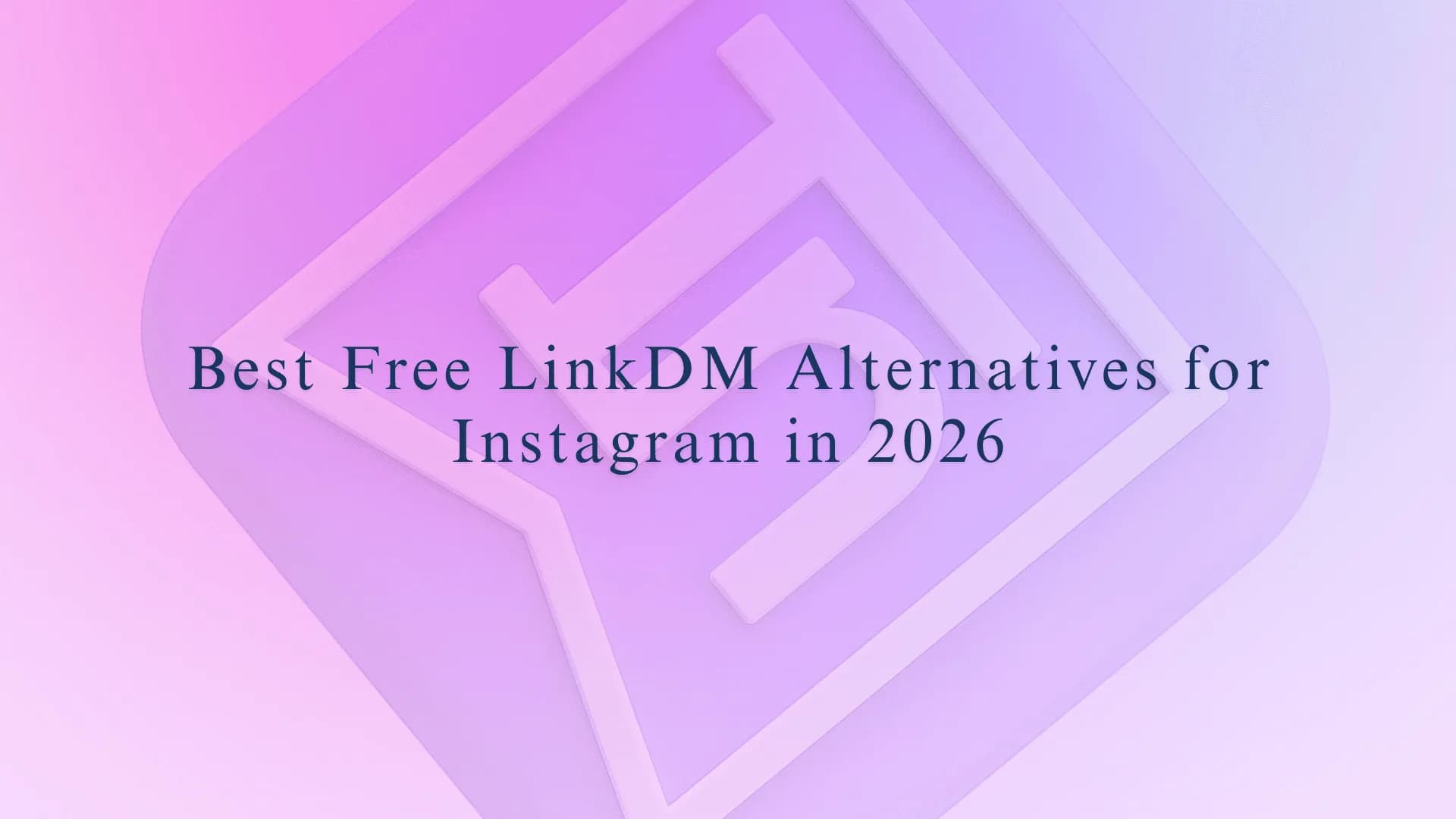 Best Free LinkDM Alternative for Instagram in 2026