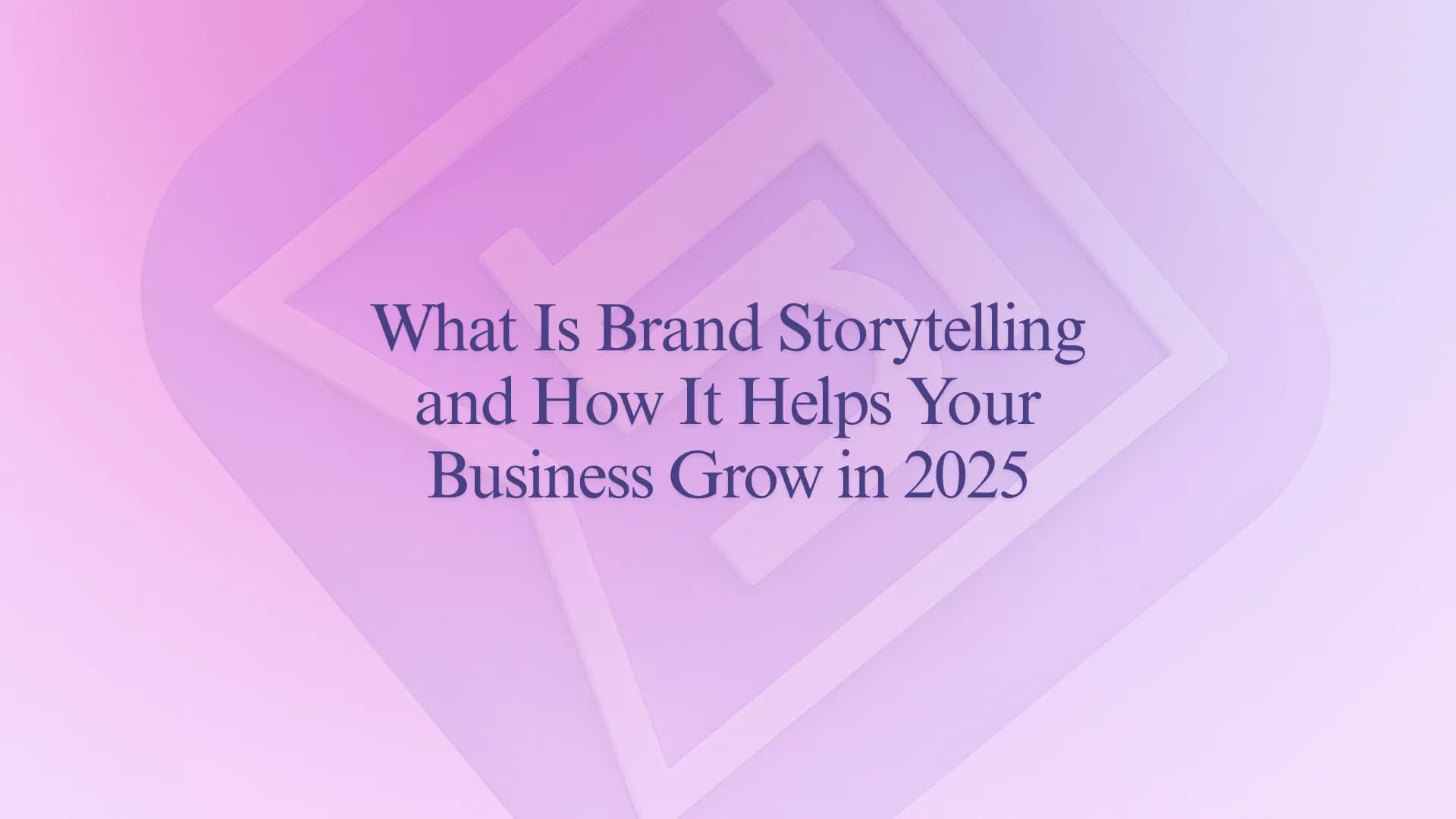 What Is Brand Storytelling and How It Helps Your Business Grow in 2025