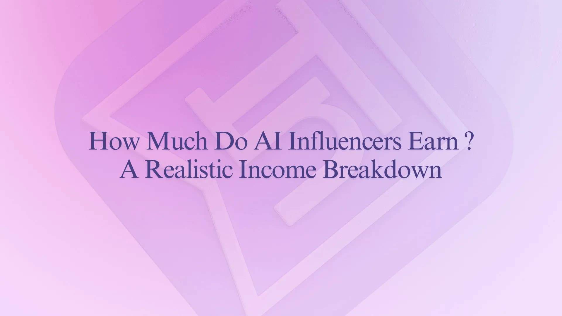 How Much Do AI Influencers Earn ? A Realistic Income Breakdown