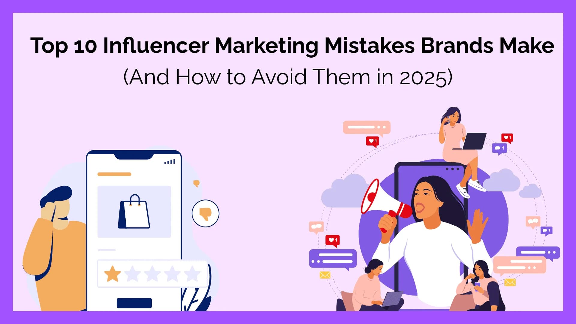 Top 10 Influencer Marketing Mistakes Brands Make (And How to Avoid Them in 2025)