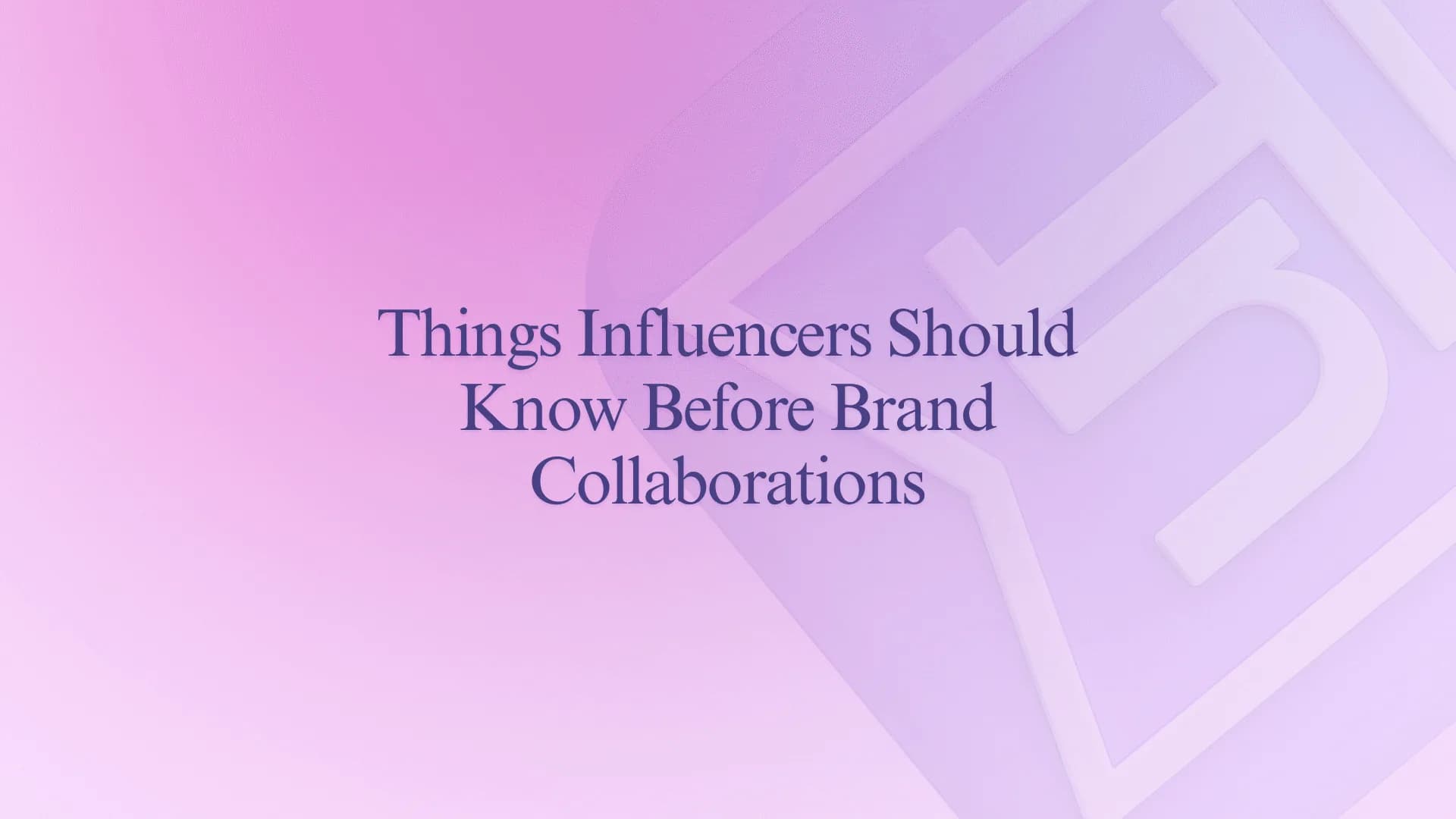Things Influencers Should Know Before Brand Collaborations